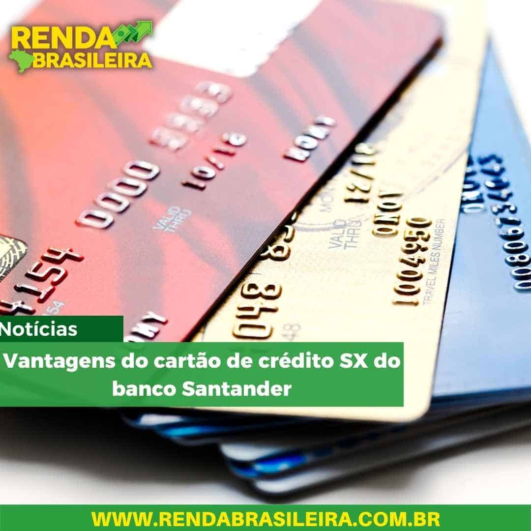 Vantagens do cartão de crédito SX do banco Santander