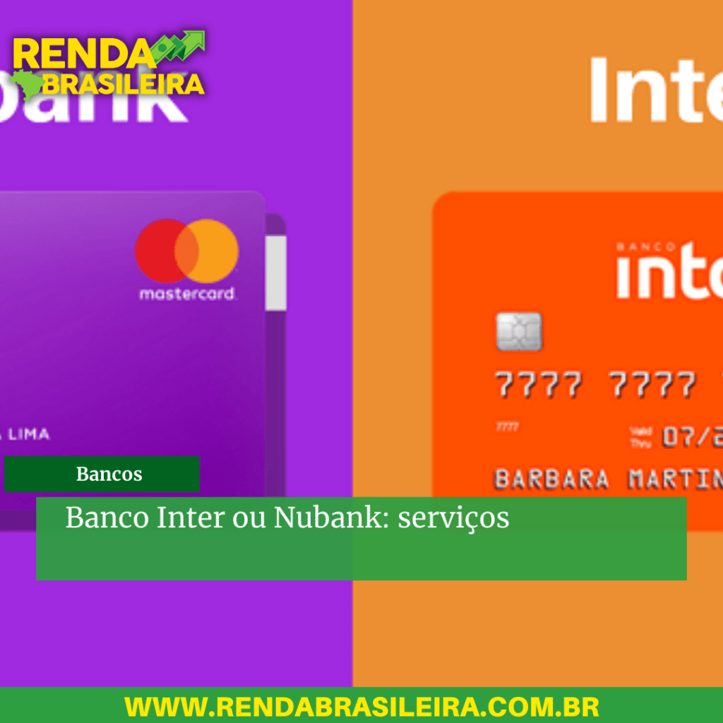 SE SEU NOME NAO FOR CRISTIAN NAO USE 26 1 Nubank ou Inter - Qual o melhor banco Nubank ou cartão Inter e suas vantagens?