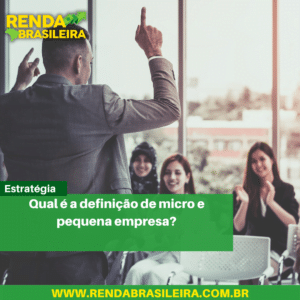 Qual é a definição de micro e pequena empresa?,a definição de micro e pequena empresa,definição de micro e pequenas empresas no brasil,definição de micro e pequena empresa lei