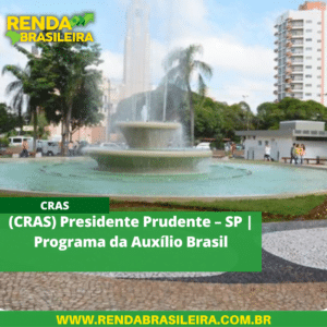 (CRAS) Presidente Prudente – SP | Programa da Auxílio Brasil