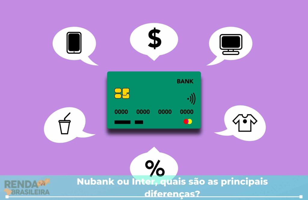 Nubank ou Inter, quais são as principais diferenças?