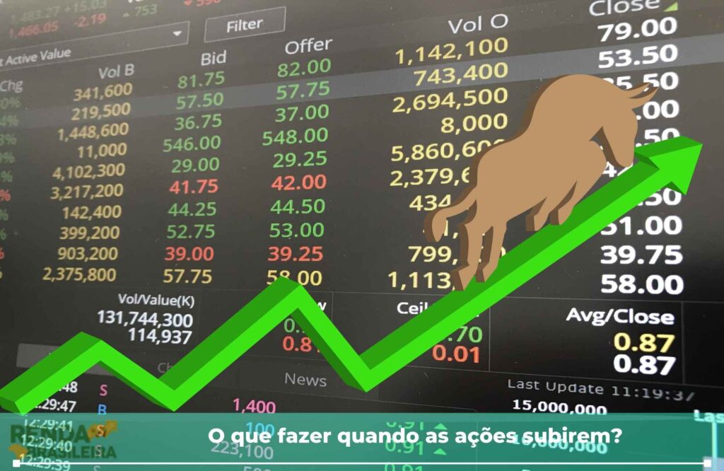 O que fazer quando as ações subirem?