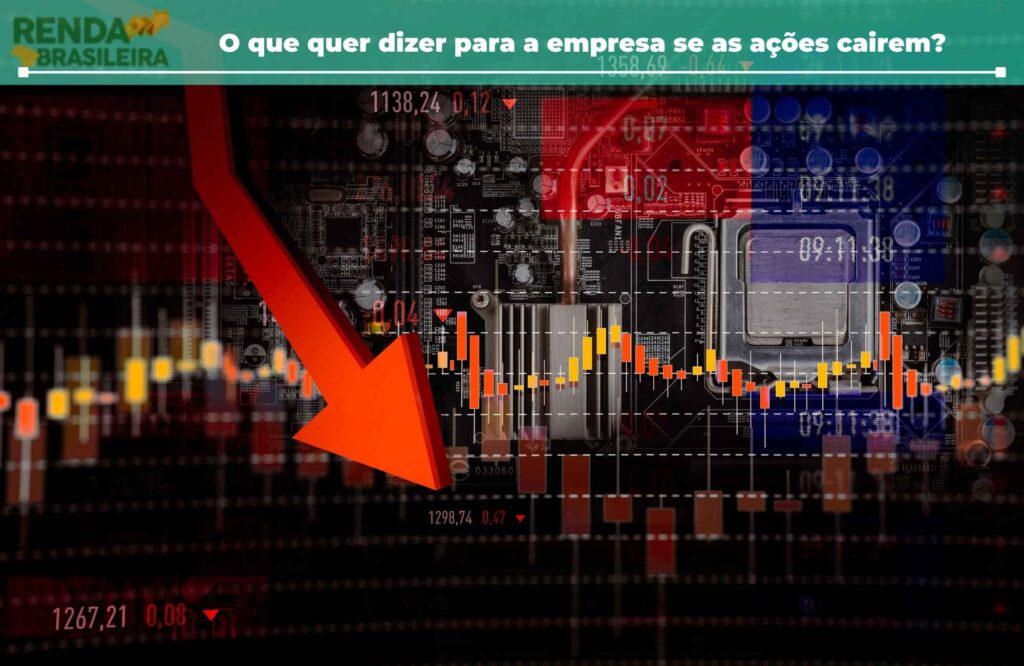 O que quer dizer para a empresa se as ações cairem?