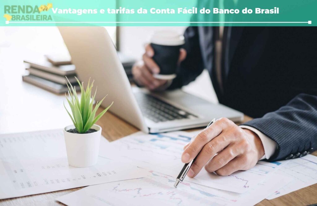 Vantagens e tarifas da Conta Fácil do Banco do Brasil
