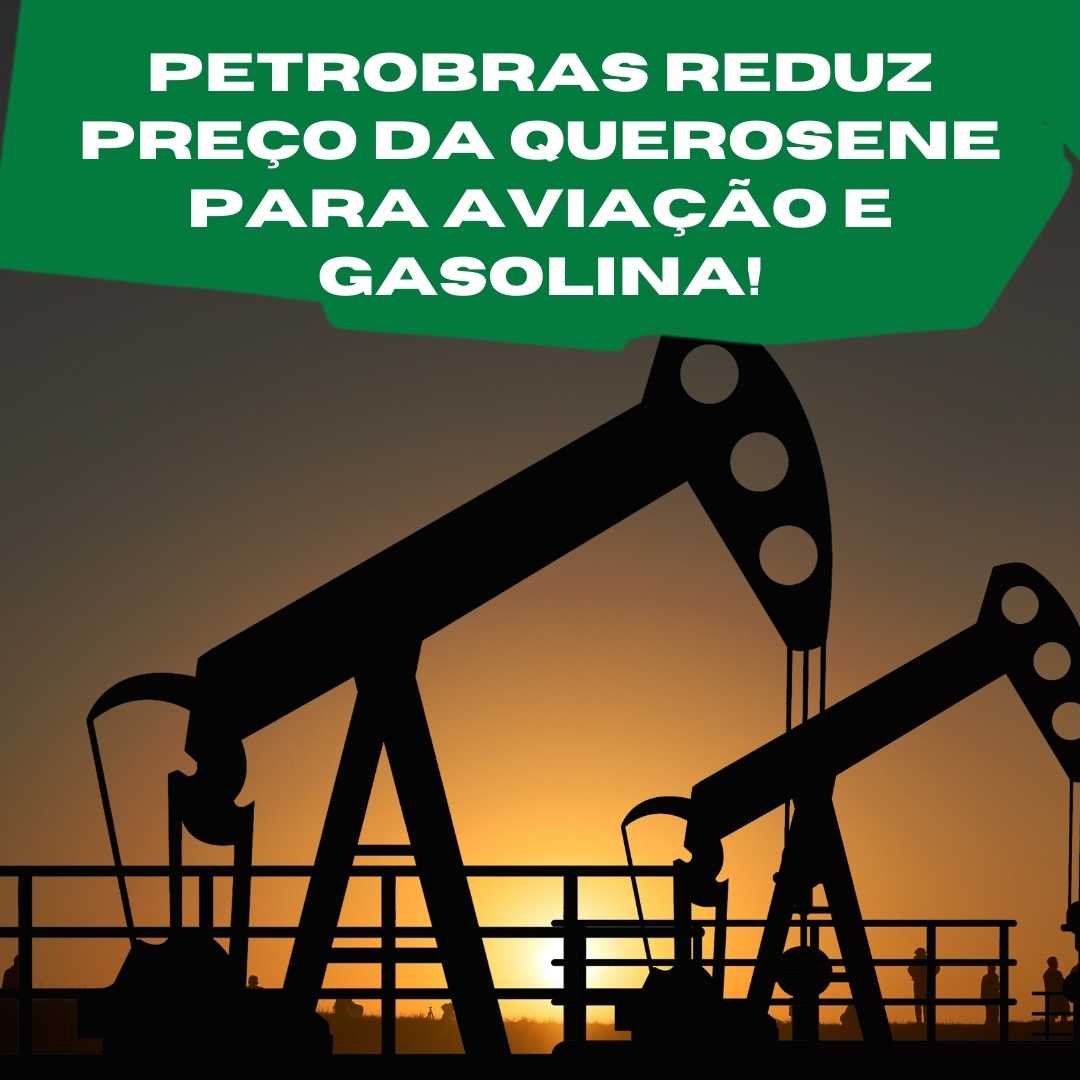 Petrobras reduz preço da querosene para aviação e gasolina!