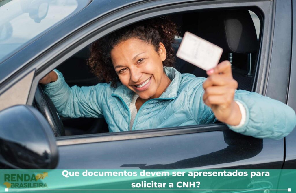 Que documentos devem ser apresentados para solicitar a CNH?