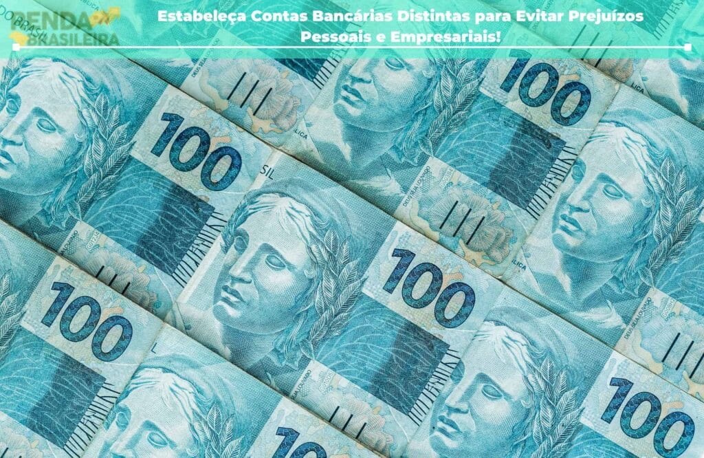 estabeleça contas bancárias distintas para evitar prejuízos pessoais e empresariais!