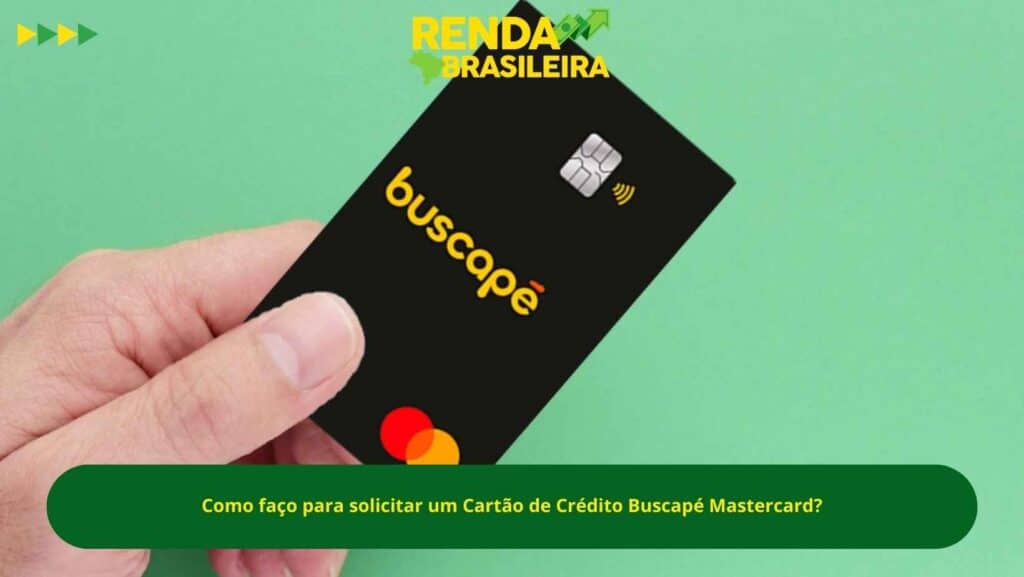 Como faço para solicitar um Cartão de Crédito Buscapé Mastercard