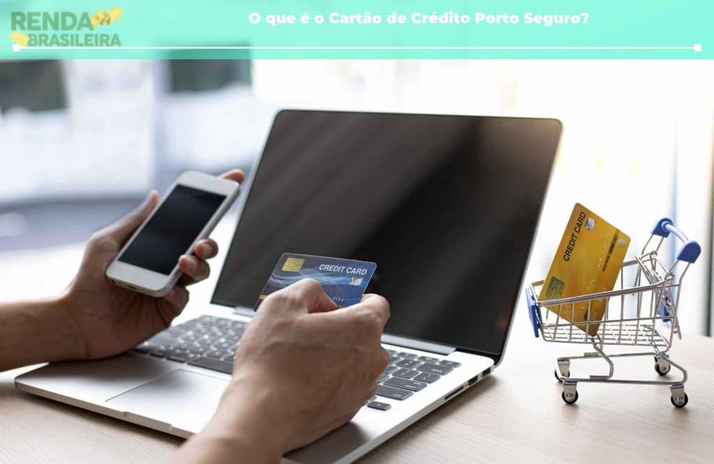 O que é o Cartão de Crédito Porto Seguro